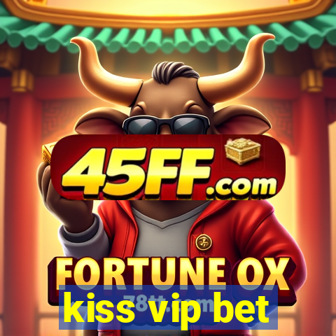 kiss vip bet